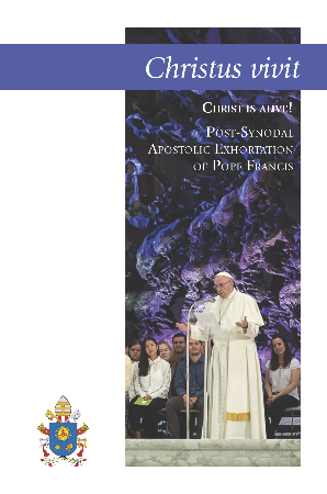 Christus Vivit (Christ is Alive!) - Post-Synodal Apostolic Exhortation