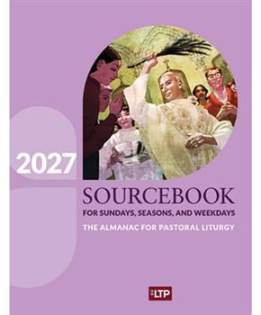 Sourcebook for Sundays, Seasons, and Weekdays 2027 - The Almanac for Pastoral Liturgy