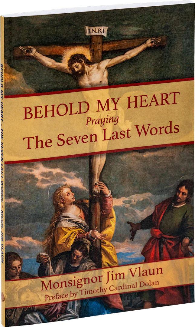 Behold My Heart: Praying the Seven Last Words