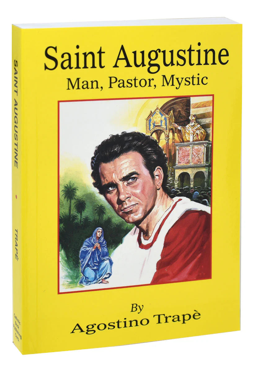 St. Augustine - Man, Pastor, Mystic