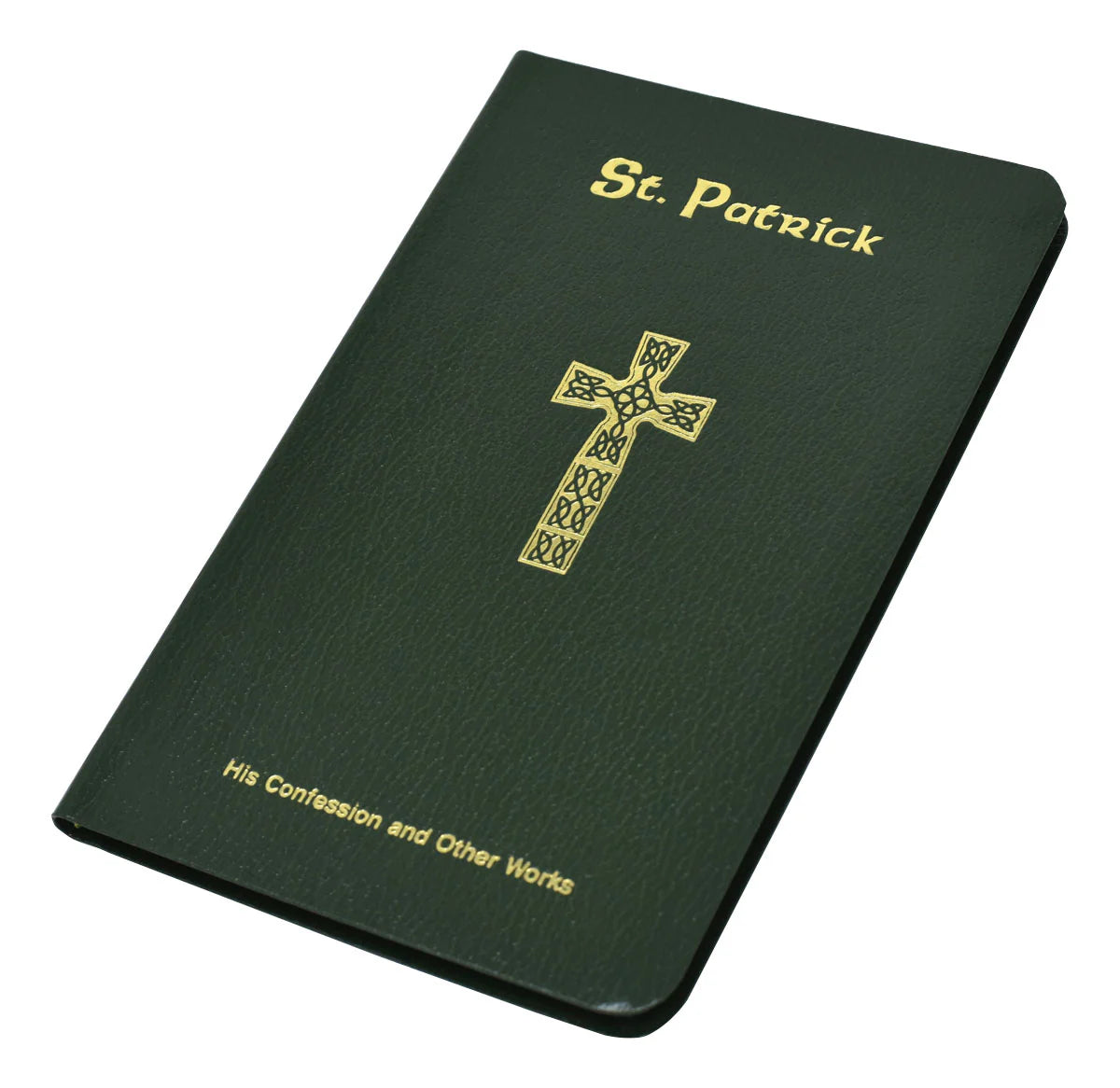St. Patrick: His Confession and Other Works (Flexible Cover)