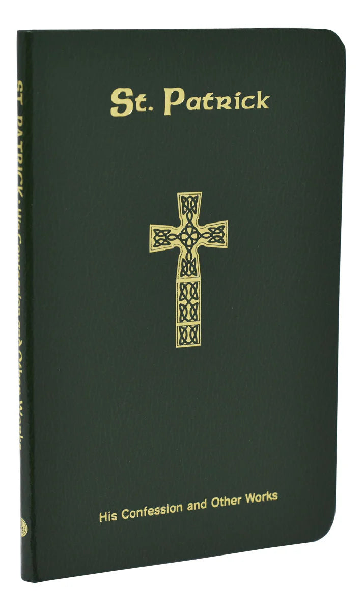 St. Patrick: His Confession and Other Works (Flexible Cover)
