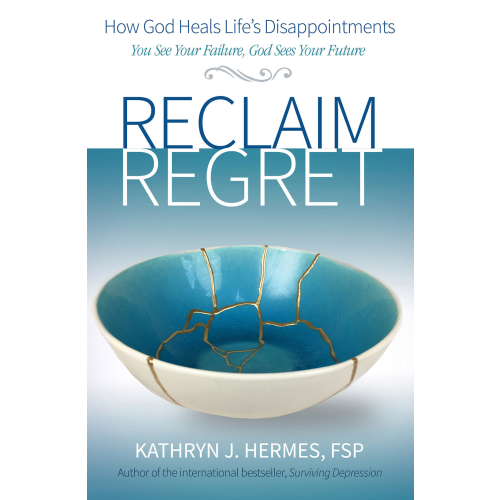 Reclaim Regret - How God Heals Life's Disappointments