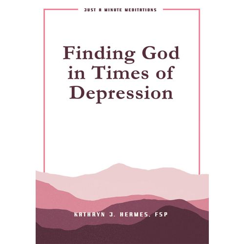 Just A Minute Meditations: Finding God In Times of Depression