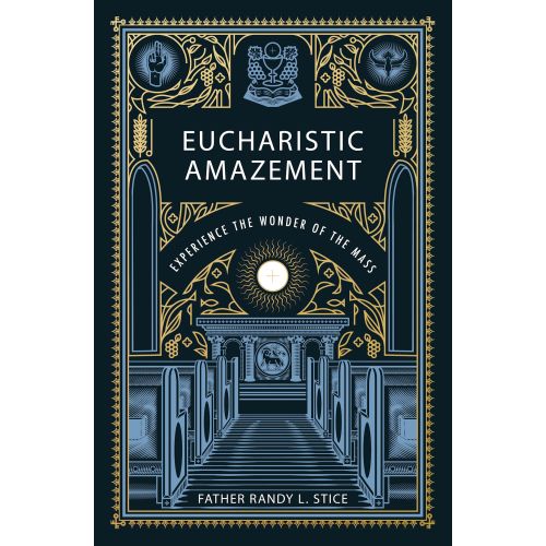 Eucharistic Amazement - Experience the Wonder of the Mass
