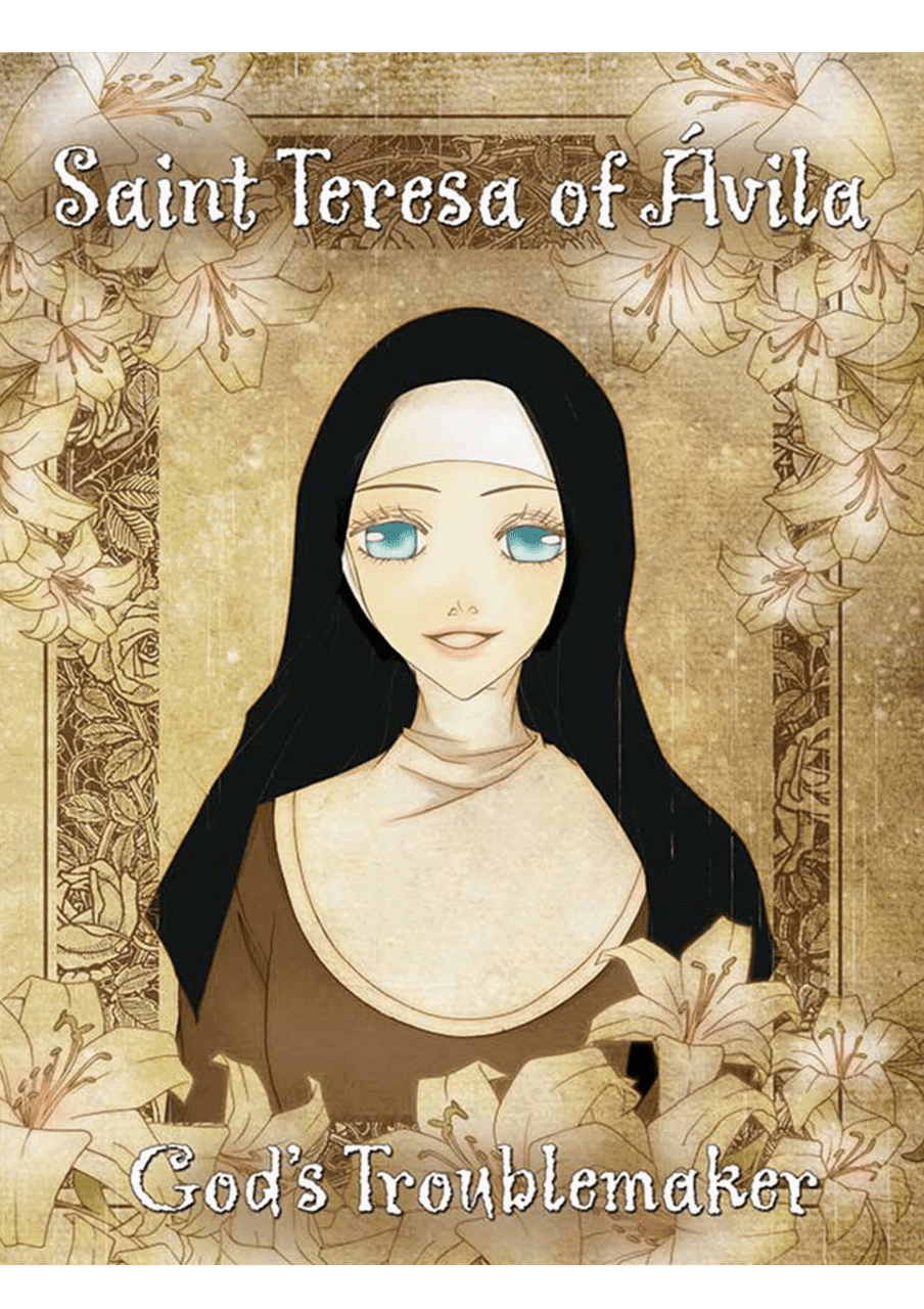 Saint Teresa of Avila, God's Troublemaker