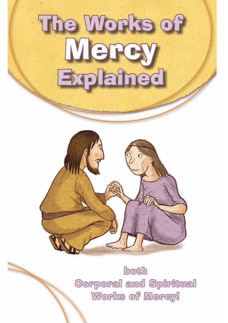 The Works of Mercy Explained