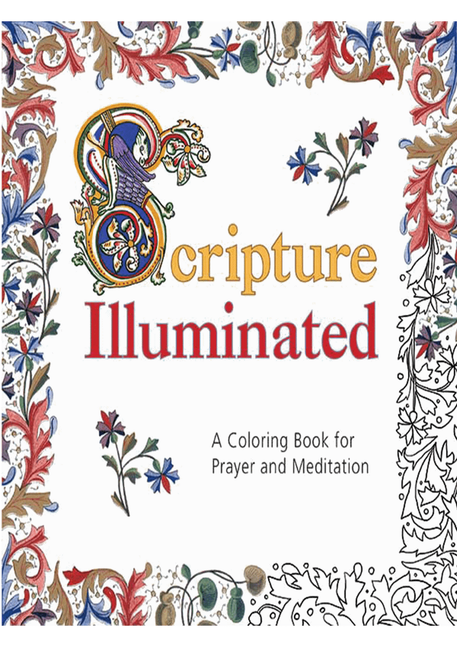 Scripture Illuminated: A Coloring Book for Prayer and Meditation
