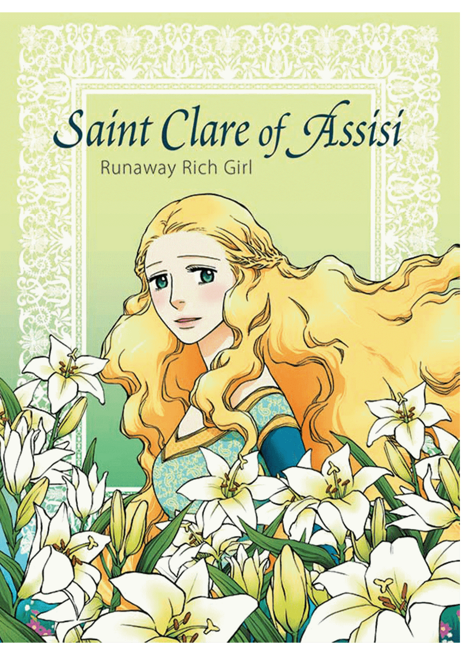 Saint Clare of Assisi: Runaway Rich Girl