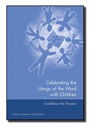 Celebrating the Liturgy of the Word with Children: Guidelines for Practice