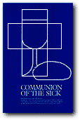 Communion of the Sick - Ritual and Pastoral Notes for Lay Ministers, Revised Second Edition
