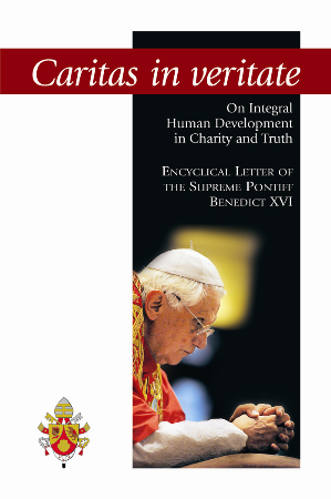 Caritas in Veritate (Charity in Truth) - Encyclical Letter on Integral Human Development in Charity and Truth