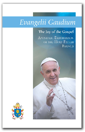 Evangelii Gaudium (The Joy of the Gospel) - Apostolic Exhortation on the Proclamation of the Gospel in Today's World