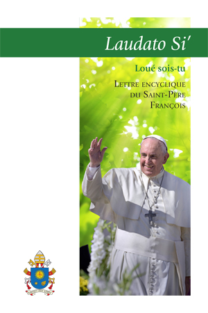 Laudato Si' - Lettre Encyclique sur la Sauvegarde de la Maison Commune