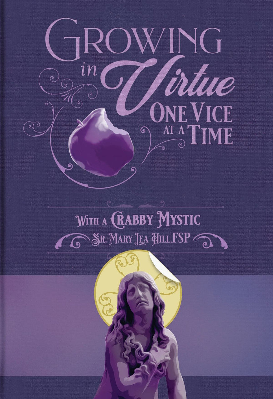 Growing in Virtue One Vice at a Time with a Crabby Mystic
