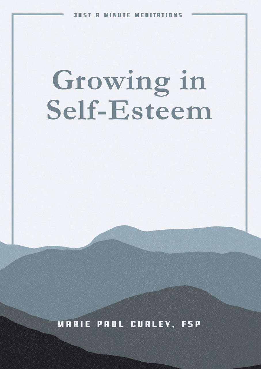 Growing in Self-Esteem (Just a Minute Meditations)