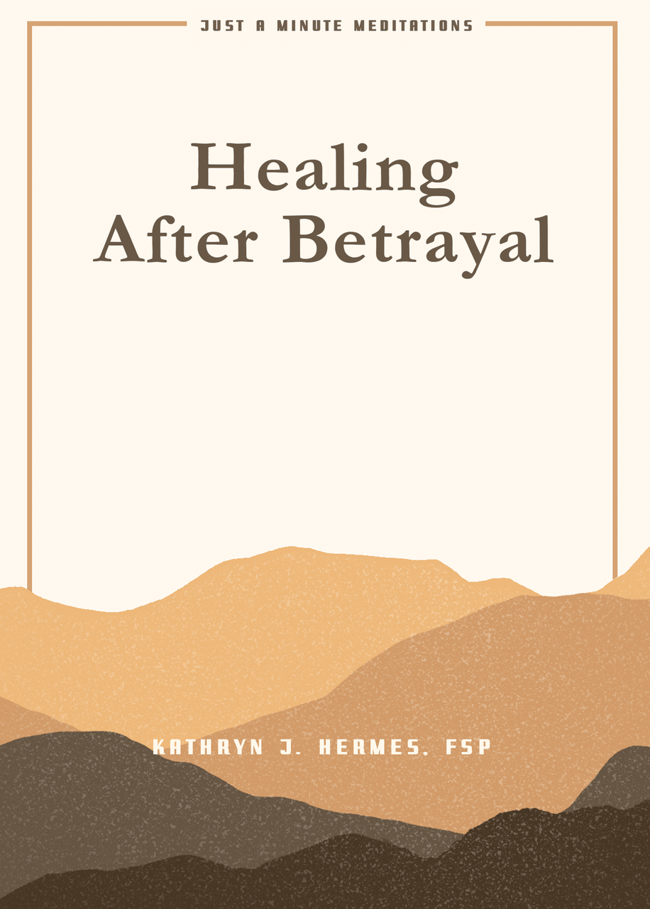 Healing After Betrayal (Just a Minute Meditations)