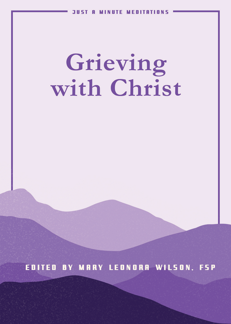 Grieving With Christ (Just A Minute Meditations)