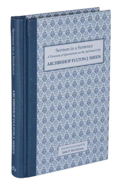 Sermon in a Sentence - A Treasury of Quotations on the Spiritual Life