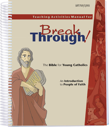 Teaching Activities Manual for Breakthrough! The Bible for Young Catholics: An Introduction to People of Faith
