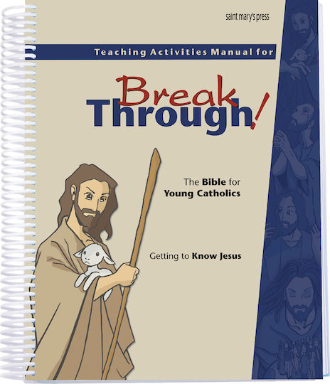 Teaching Activities Manual for Breakthrough! The Bible for Young Catholics: Getting to Know Jesus