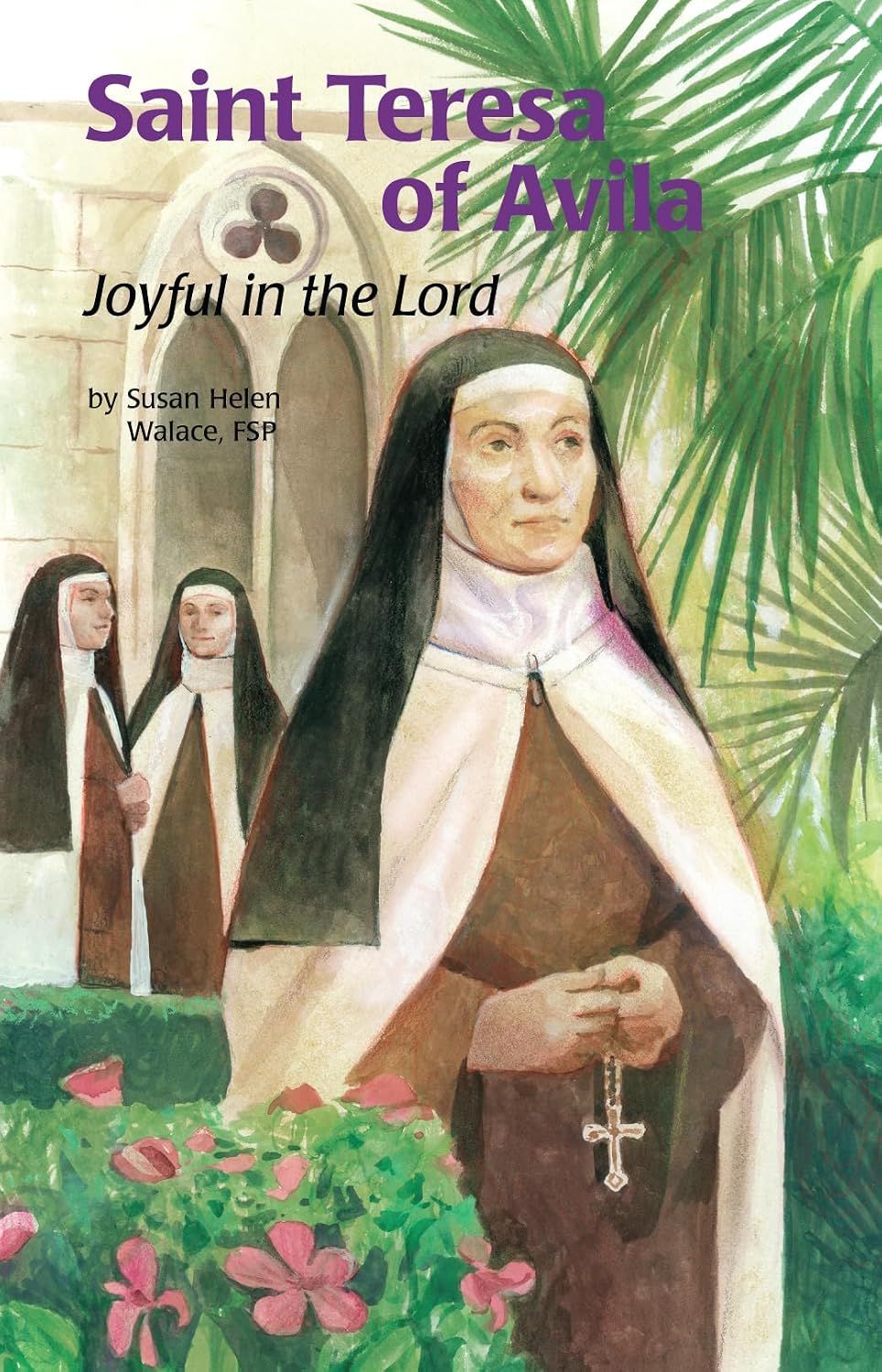Saint Teresa of Avila: Joyful in the Lord
