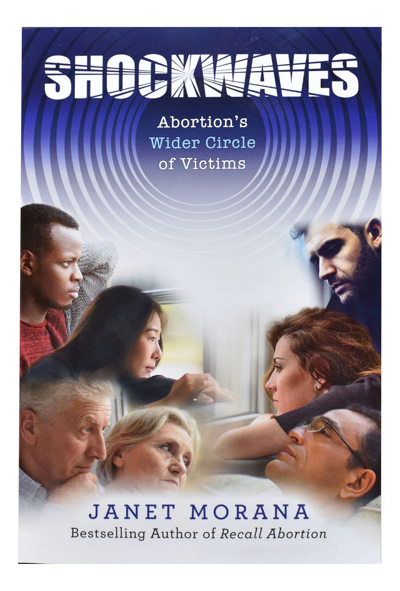 Shockwaves: Abortion's Wider Circle of Victims