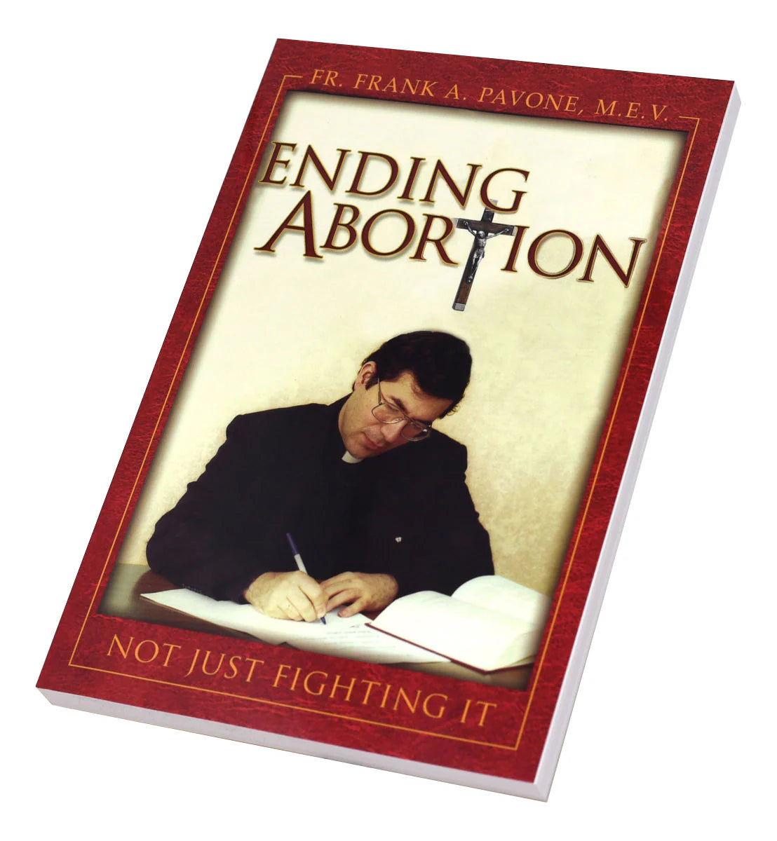 Ending Abortion: Not Just Fighting It