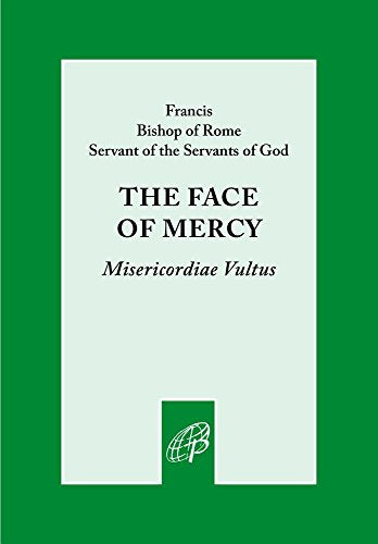 Misericordiae Vultus (The Face of Mercy) - Bull of Indiction of the Extraordinary Jubilee of Mercy