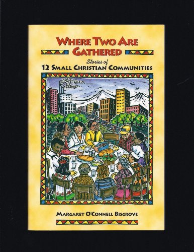 Where Two Are Gathered: Stories of 12 Small Christian Communities