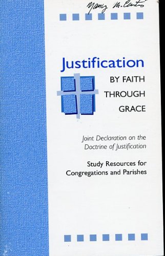 Justification by Faith Through Grace: Joint Declaration on the Doctrine of Justification