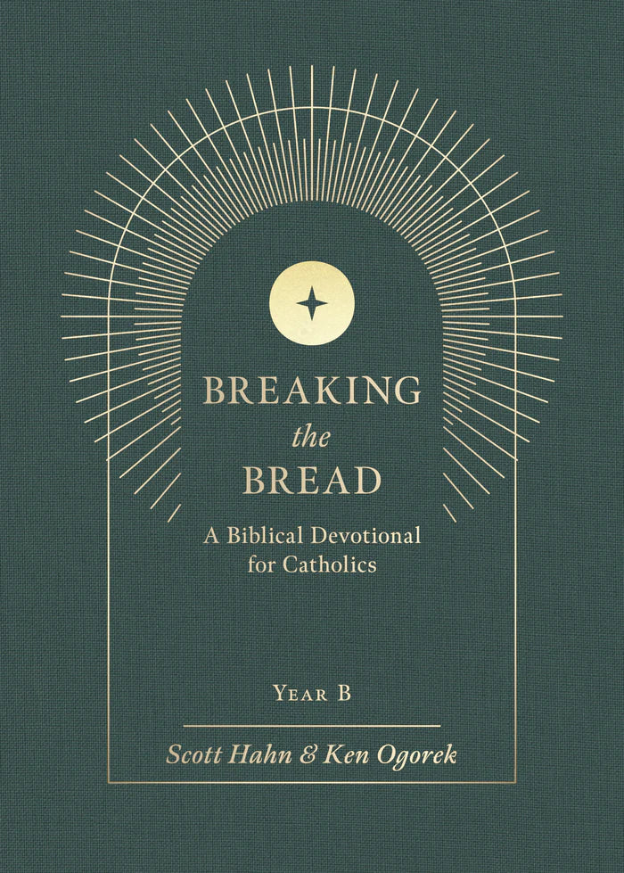 Breaking the Bread: A Biblical Devotional for Catholics Year B