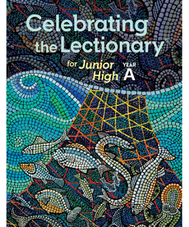 Celebrating the Lectionary for Junior High, Year A