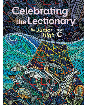 Celebrating the Lectionary for Junior High, Year C