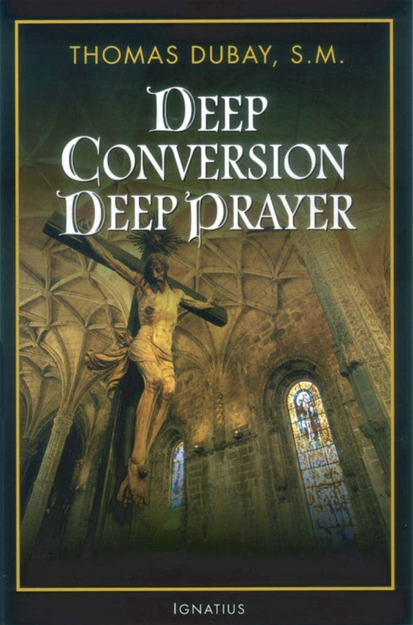 Deep Conversion / Deep Prayer