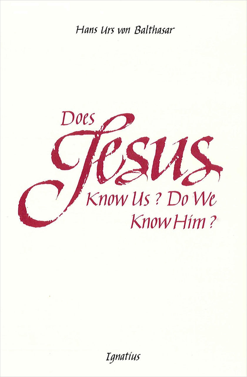 Does Jesus Know Us? Do We Know Him?