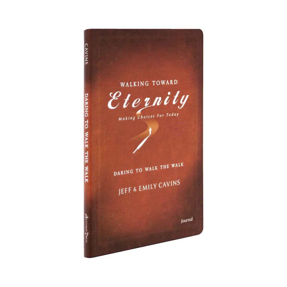 Walking Toward Eternity: Daring to Walk the Walk, Journal