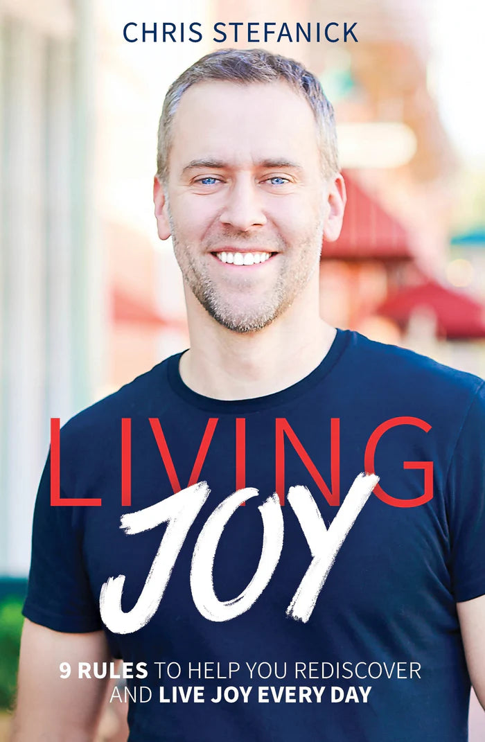 Living Joy: 9 Rules to Help You Rediscover and Live Joy Every Day (Hardcover)