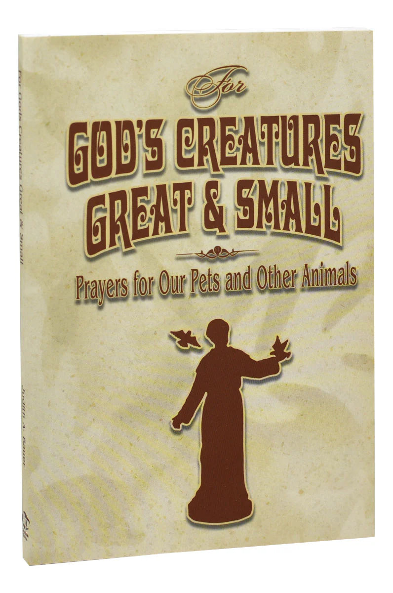 For God's Creatures Great and Small: Prayers for Our Pets and Other Animals