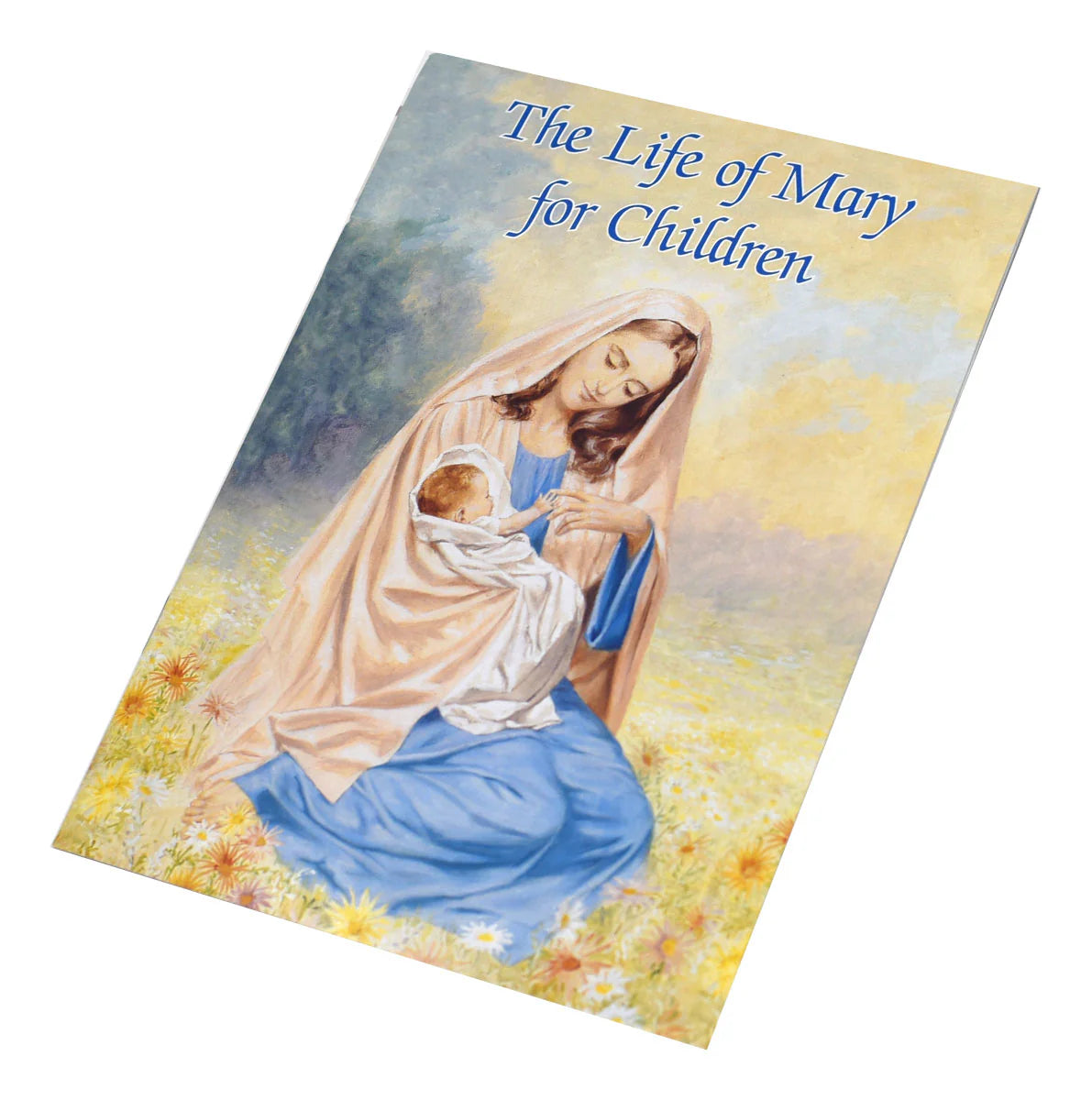 The Life of Mary for Children (Catholic Classics)