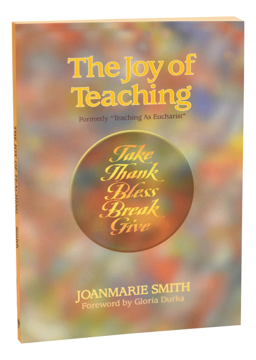The Joy of Teaching (Formerly "Teaching as Eucharist")