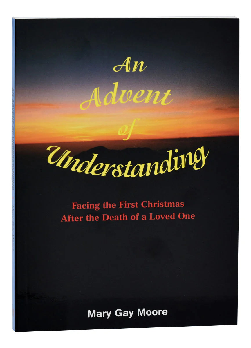 Advent of Understanding: Facing the First Christmas After the Death of a Loved One
