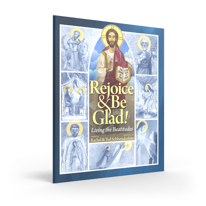 Rejoice and Be Glad: Living the Beatitudes