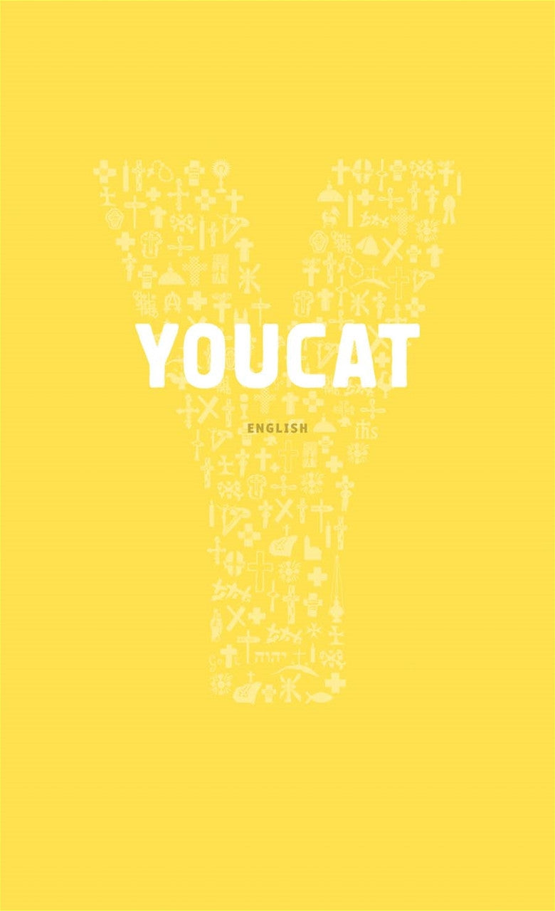 YOUCAT: Youth Catechism of the Catholic Church