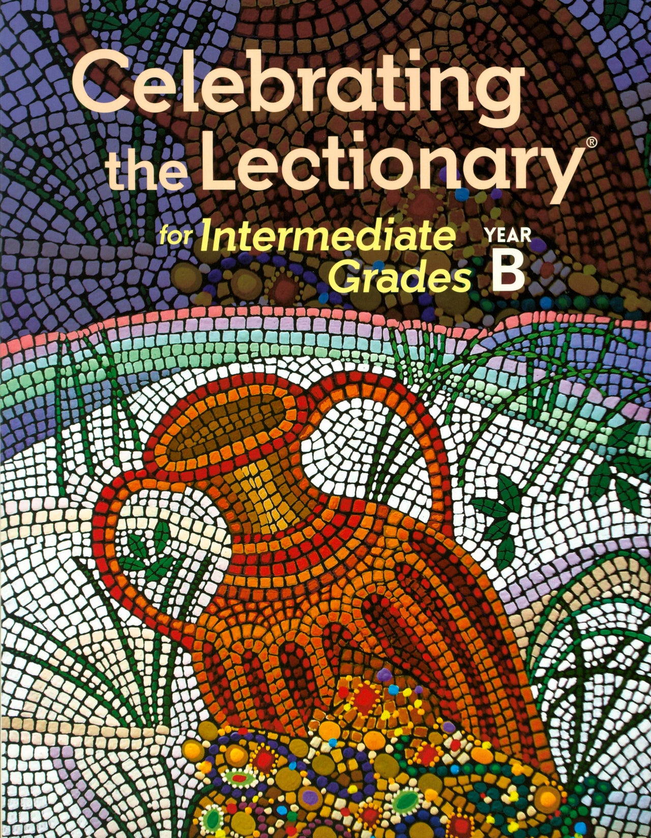 Celebrating the Lectionary for Intermediate Grades, Year B
