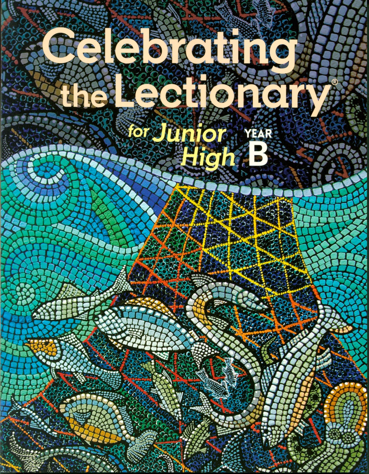 Celebrating the Lectionary for Junior High, Year B