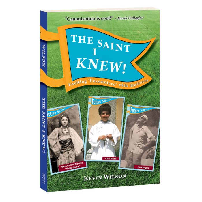 The Saint I Knew! Exciting "Encounters" with Holiness