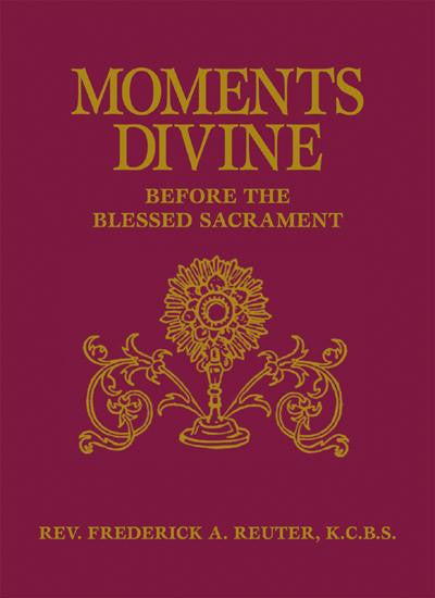 Moments Divine: Before the Blessed Sacrament