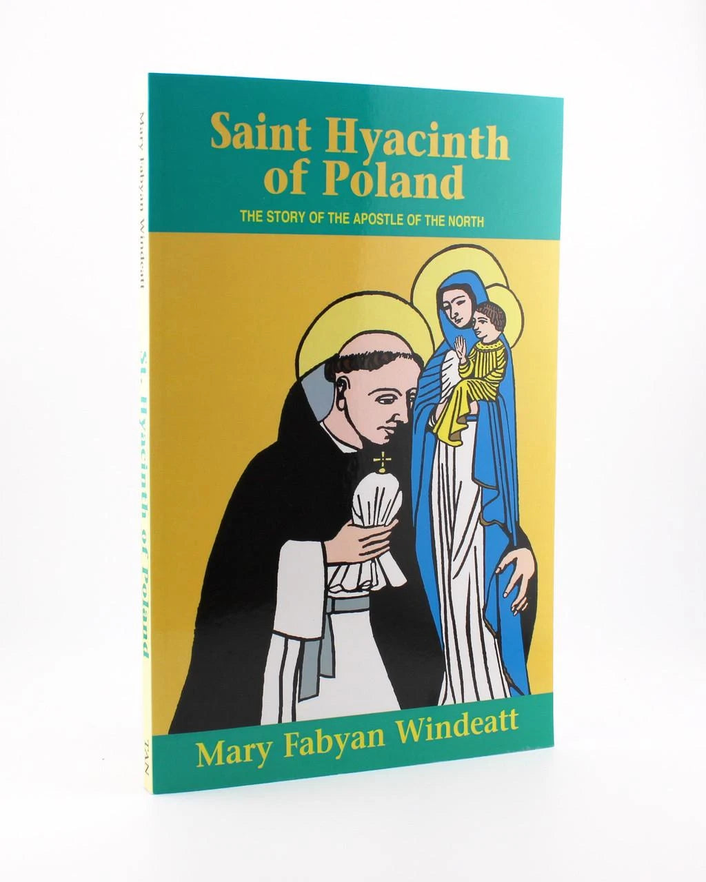 Saint Hyacinth of Poland: The Story of the Apostle of the North
